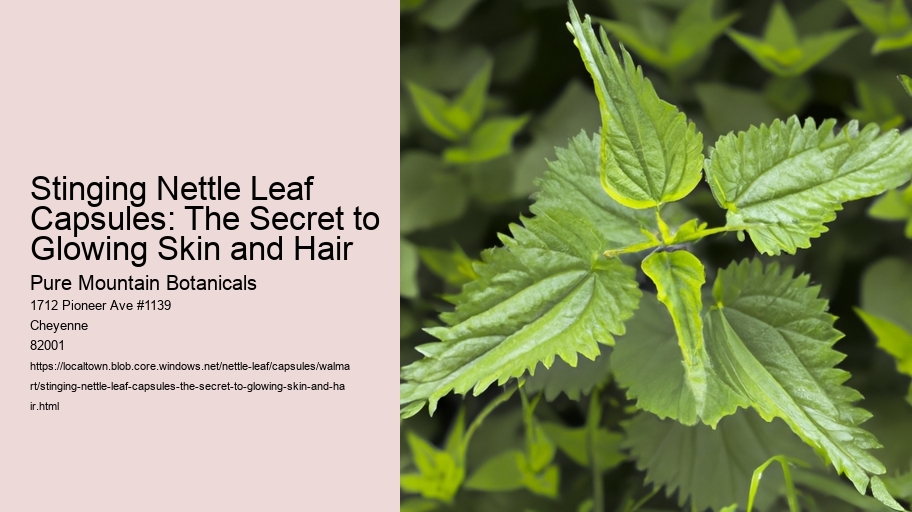 Stinging Nettle Leaf Capsules: The Secret to Glowing Skin and Hair
